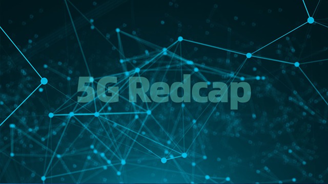 GSA：目前全球仅4家运营商推出5G RedCap商用服务